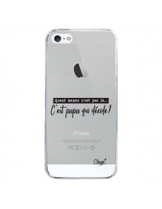 Coque iPhone 5/5S et SE C'est Papa qui Décide...