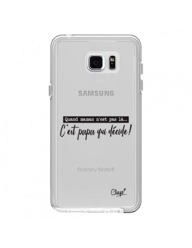 Coque C'est Papa qui Décide Transparente pour Samsung Galaxy Note 5 - Chapo