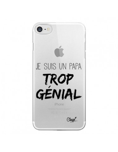 Coque iPhone 7/8 et SE 2020 Je suis un Papa trop Génial Transparente - Chapo