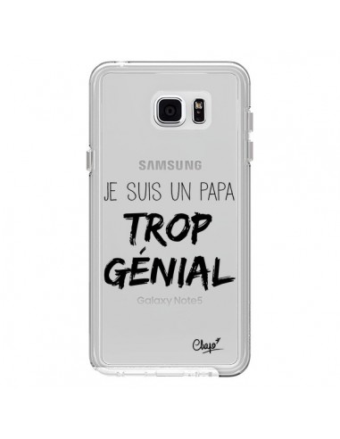 Coque Je suis un Papa trop Génial Transparente pour Samsung Galaxy Note 5 - Chapo