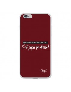 Coque iPhone 6 Plus et 6S Plus C'est Papa qui Décide...