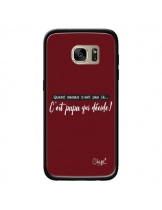 Coque C'est Papa qui Décide Rouge Bordeaux pour Samsung...