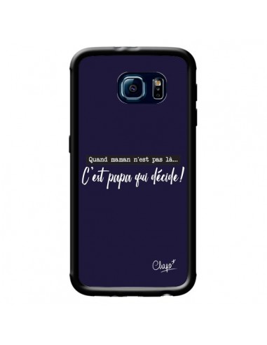 Coque C'est Papa qui Décide Bleu Marine pour Samsung Galaxy S6 - Chapo