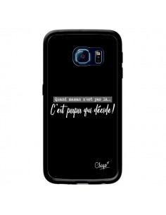 Coque C'est Papa qui Décide Noir pour Samsung Galaxy S6...