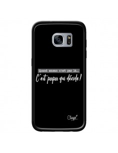 Coque C'est Papa qui Décide Noir pour Samsung Galaxy S7 -...