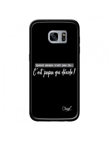 Coque C'est Papa qui Décide Noir pour Samsung Galaxy S7 - Chapo