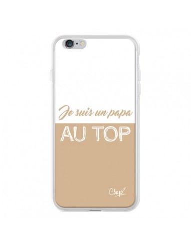 Coque iPhone 6 Plus et 6S Plus Je suis un Papa au Top Beige - Chapo