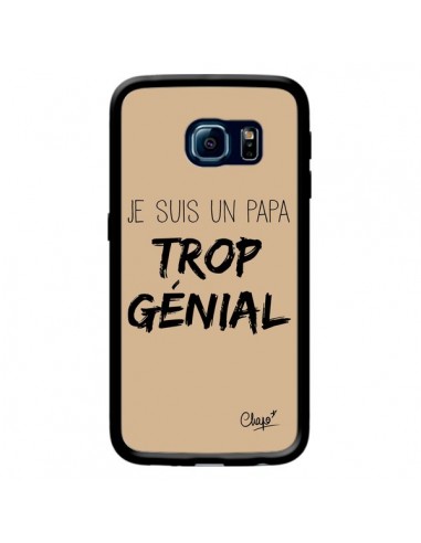 Coque Je suis un Papa trop Génial Beige pour Samsung Galaxy S6 Edge - Chapo