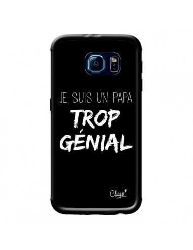 Coque Je suis un Papa trop Génial Noir pour Samsung Galaxy S6 - Chapo