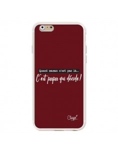 Coque iPhone 6 et 6S C'est Papa qui Décide Rouge Bordeaux... 2