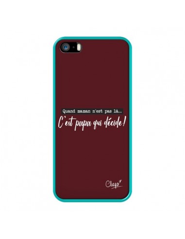 Coque iPhone 5/5S et SE C'est Papa qui Décide Rouge Bordeaux - Chapo