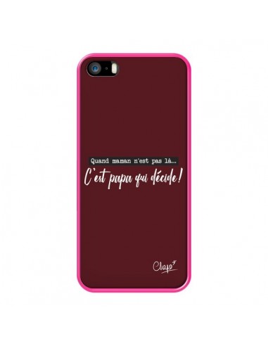 Coque iPhone 5/5S et SE C'est Papa qui Décide Rouge Bordeaux - Chapo