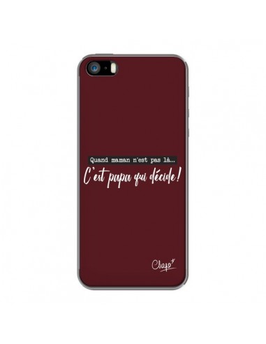 Coque iPhone 5/5S et SE C'est Papa qui Décide Rouge Bordeaux - Chapo