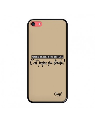 Coque iPhone 5C C'est Papa qui Décide Beige - Chapo