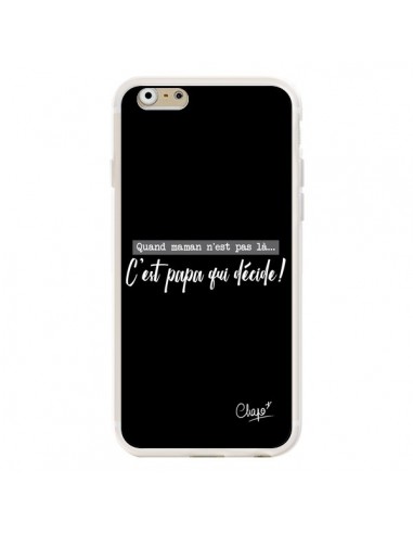 Coque iPhone 6 et 6S C'est Papa qui Décide Noir - Chapo