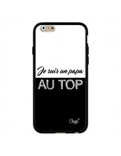 Coque iPhone 6 et 6S Je suis un Papa au Top Noir - Chapo