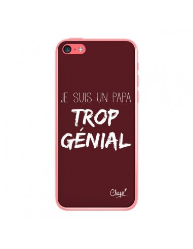 Coque iPhone 5C Je suis un Papa trop Génial Rouge Bordeaux - Chapo