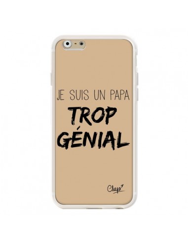 Coque iPhone 6 et 6S Je suis un Papa trop Génial Beige - Chapo