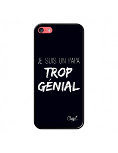 Coque iPhone 5C Je suis un Papa trop Génial Noir - Chapo