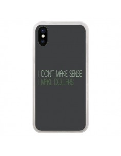 Coque iPhone X et XS I don't make sense, I make Dollars,...