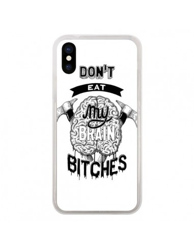 Coque iPhone X et XS Don't eat my brain Bitches Cerveau Blanc - Senor Octopus