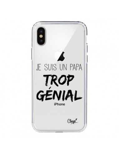 Coque iPhone X et XS Je suis un Papa trop Génial Transparente - Chapo