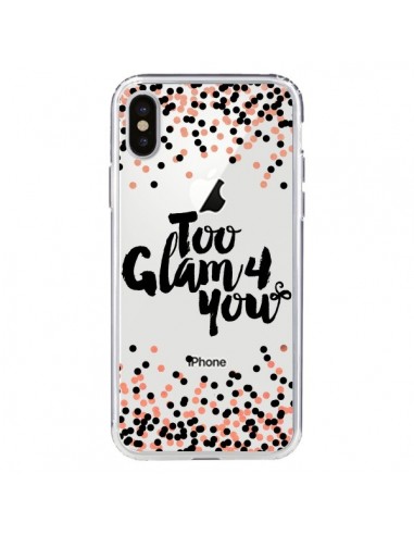 Coque iPhone X et XS Too Glamour 4 you Trop Glamour pour Toi Transparente - Ebi Emporium