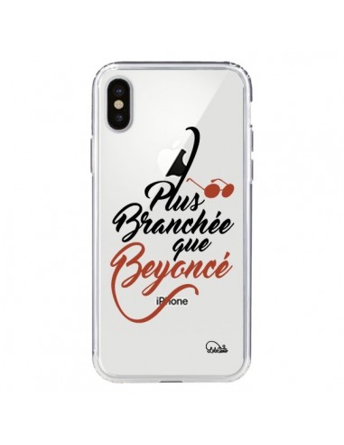 Coque iPhone X et XS Plus Branchée que Beyoncé Transparente - Lolo Santo