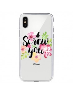 Coque iPhone X et XS Screw you Flower Fleur Transparente...