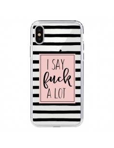 Coque iPhone X et XS I Say Fuck A Lot Transparente -...