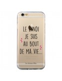 Coque iPhone 6 et 6S Le lundi, je suis au bout de ma vie Transparente - Les Vilaines Filles