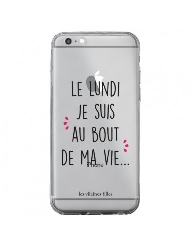 Coque iPhone 6 Plus et 6S Plus Le lundi, je suis au bout de ma vie Transparente - Les Vilaines Filles