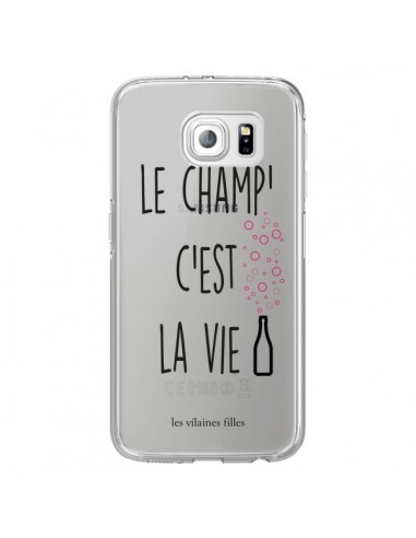 Coque Le Champ, c'est la Vie Transparente pour Samsung Galaxy S6 Edge - Les Vilaines Filles