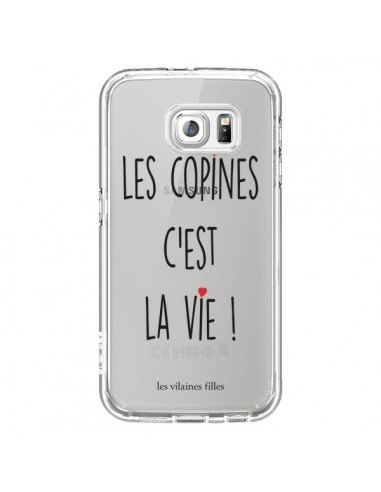 Coque Les copines, c'est la vie Transparente pour Samsung Galaxy S6 - Les Vilaines Filles