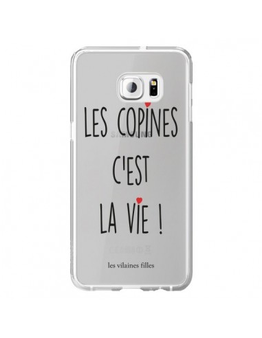 Coque Les copines, c'est la vie Transparente pour Samsung Galaxy S6 Edge Plus - Les Vilaines Filles