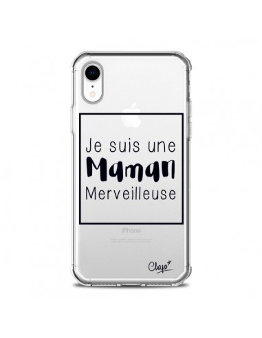 Coque iPhone XR Je suis une Maman Merveilleuse Transparente souple - Chapo