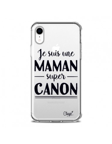 Coque iPhone XR Je suis une Maman super Canon Transparente souple - Chapo