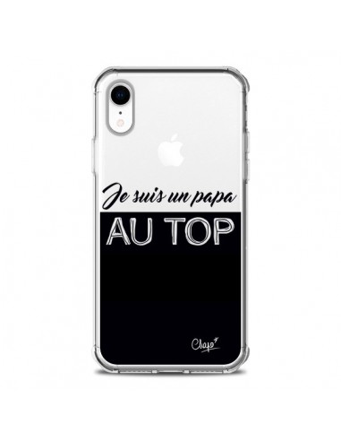 Coque iPhone XR Je suis un Papa au Top Transparente souple - Chapo