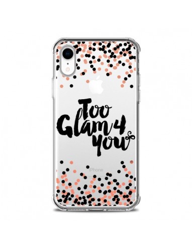 Coque iPhone XR Too Glamour 4 you Trop Glamour pour Toi Transparente souple - Ebi Emporium