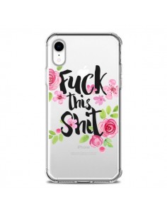 Coque iPhone XR Fuck this Shit Flower Fleur Transparente...