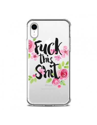 Coque iPhone XR Fuck this Shit Flower Fleur Transparente souple - Maryline Cazenave