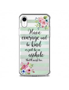 Coque iPhone XR Courage, Kind, Asshole Transparente...
