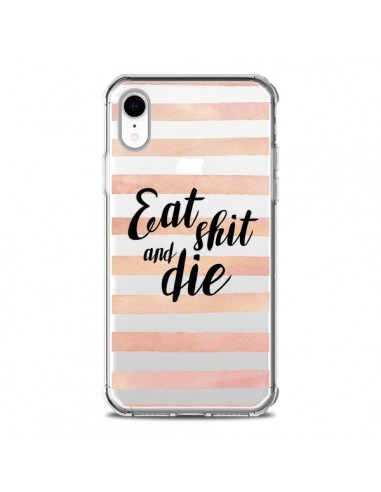 Coque iPhone XR Eat, Shit and Die Transparente souple - Maryline Cazenave