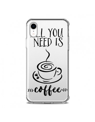 Coque iPhone XR All you need is coffee Transparente souple - Sylvia Cook