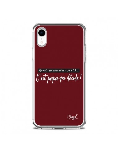 Coque iPhone XR C'est Papa qui Décide Rouge Bordeaux - Chapo