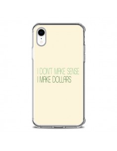 Coque iPhone XR I don't make sense, I make Dollars, beige...