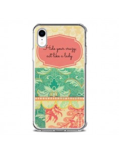 Coque iPhone XR Hide your Crazy, Act Like a Lady - R Delean