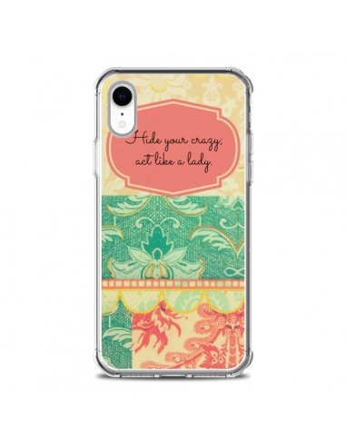 Coque iPhone XR Hide your Crazy, Act Like a Lady - R Delean