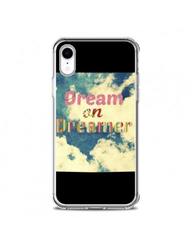 Coque iPhone XR Dream on Dreamer Rêves - R Delean