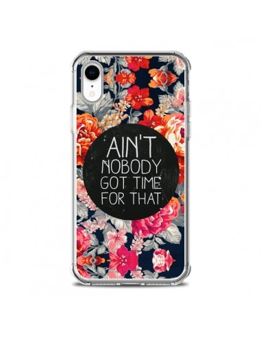 Coque iPhone XR Fleur Flower Ain't nobody got time for that - Sara Eshak